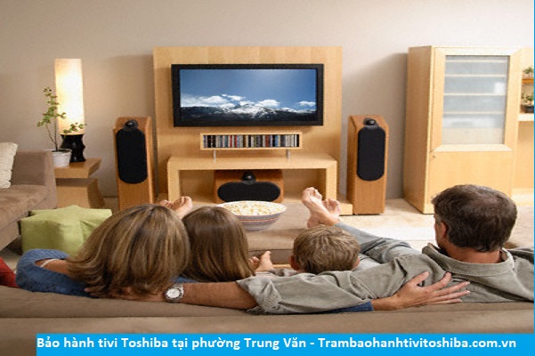 Bảo hành tivi Toshiba tại Trung Văn - Địa chỉ Bảo hành tivi Toshiba tại nhà ở Phường Trung Văn