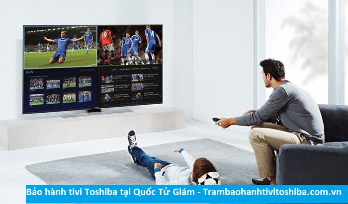 Bảo hành tivi Toshiba tại Quốc Tử Giám - Địa chỉ Bảo hành tivi Toshiba tại nhà ở Phường Quốc Tử Giám