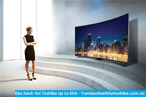 Bảo hành sửa chữa tivi Toshiba tại La Khê