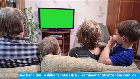 Bảo hành sửa chữa tivi Toshiba tại Mai Dịch
