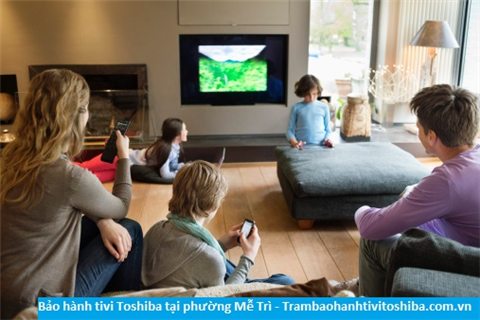 Bảo hành tivi Toshiba tại Mễ Trì 