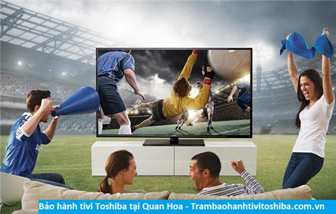 Bảo hành sửa chữa tivi Toshiba tại Quan Hoa