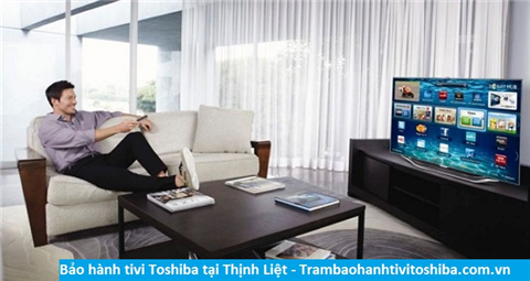 Bảo hành sửa chữa tivi Toshiba tại Thịnh Liệt