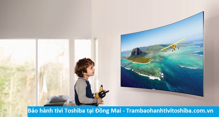 Bảo hành tivi Toshiba tại Đồng Mai - Địa chỉ Bảo hành tivi Toshiba tại nhà ở Phường Đồng Mai