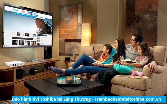 Bảo hành tivi Toshiba tại Láng Thượng - Địa chỉ Bảo hành tivi Toshiba tại nhà ở Phường Láng Thượng