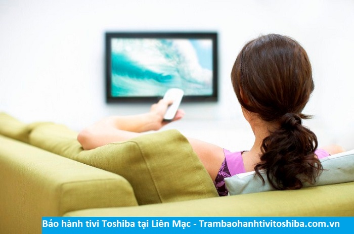 Bảo hành tivi Toshiba tại Liên Mạc - Địa chỉ Bảo hành tivi Toshiba tại nhà ở Phường Liên Mạc