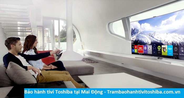 Bảo hành tivi Toshiba tại Mai Động - Địa chỉ Bảo hành tivi Toshiba tại nhà ở Phường Mai Động