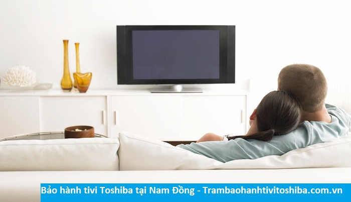 Bảo hành tivi Toshiba tại Nam Đồng - Địa chỉ Bảo hành tivi Toshiba tại nhà ở Phường Nam Đồng