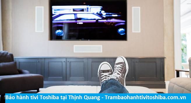 Bảo hành tivi Toshiba tại Thịnh Quang - Địa chỉ Bảo hành tivi Toshiba tại nhà ở Phường Thịnh Quang