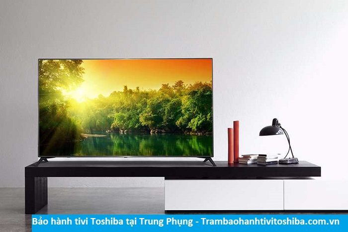 Bảo hành tivi Toshiba tại Trung Phụng - Địa chỉ Bảo hành tivi Toshiba tại nhà ở Phường Trung Phụng
